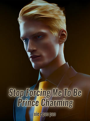 Stop Forcing Me To Be Prince Charming